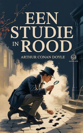 Sherlock Holmes — Een studie in rood - Nieuwe Nederlandse vertaling van "A Study in Scarlet" integrale editie — ebook — Arthur Conan Doyle (Novelaris) - cover