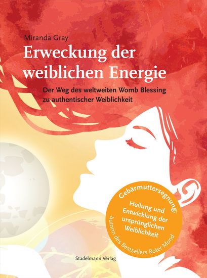 Erweckung der weiblichen Energie - Der Weg des weltweiten Womb Blessing zu authentischer Weiblichkeit - cover