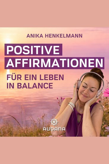 Anika Henkelmann - Positive Affirmationen - Für ein Leben in Balance - cover