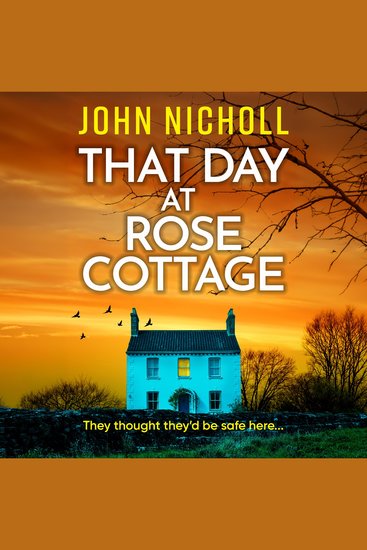 That Day at Rose Cottage - A BRAND NEW dark and twisty locked room psychological thriller set in an isolated cottage for 2026 - cover