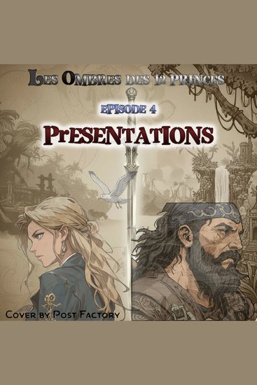 Les ombres des 12 princes - Épisode 4 : Presentations - cover