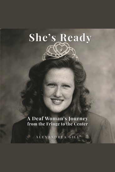 She's Ready - A Deaf Woman's Journey from the Fringe to the Center - cover