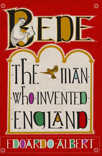 Bede: The Man Who Invented England - cover