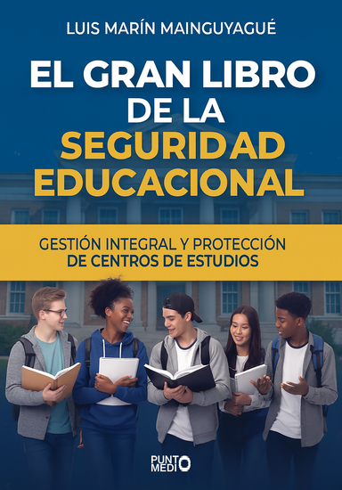 El gran libro de la seguridad educacional - Gestión integral y protección de centros de estudios - cover