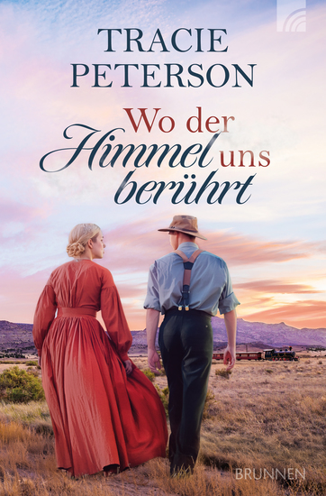 Wo der Himmel uns berührt - Ein christlicher historischer Liebesroman Anfang des 20 Jahrhunderts in New Mexico USA die Santa Fé-Eisenbahngesellschaft und eine zarte Liebe inmitten einer Revolution - cover