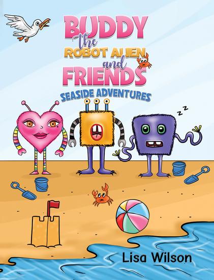 Buddy the Robot Alien and Friends: Seaside Adventures - cover