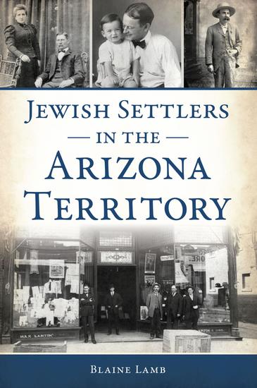 Jewish Settlers in the Arizona Territory - cover