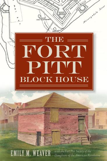 The Fort Pitt Block House - cover