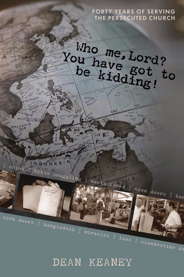 Who Me Lord? You have got to be kidding! - Forty years of serving the persecuted church - cover