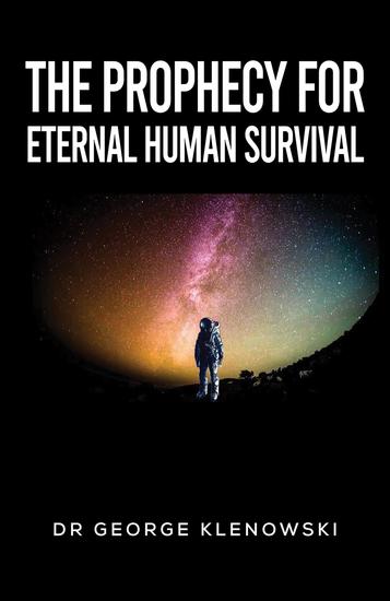 The Prophecy for Eternal Human Survival - cover