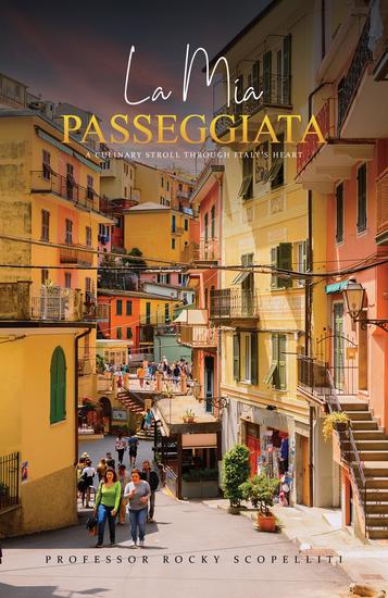 La Mia Passeggiata - A Culinary Stroll Through Italy's Heart - cover