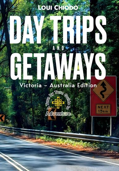 Day Trips and Getaways - Victoria – Australia Edition - cover