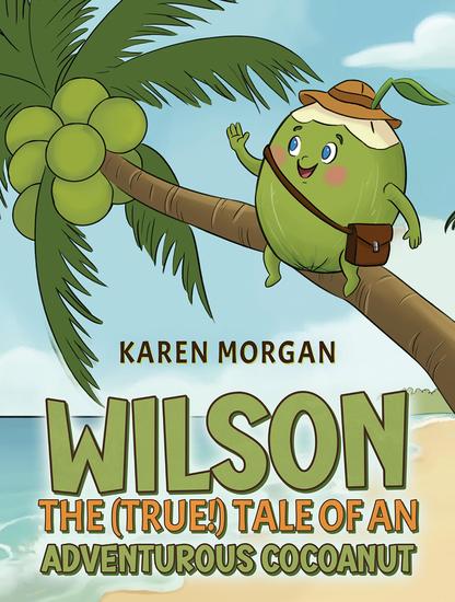 Wilson: The (True!) Tale of an Adventurous Cocoanut - cover