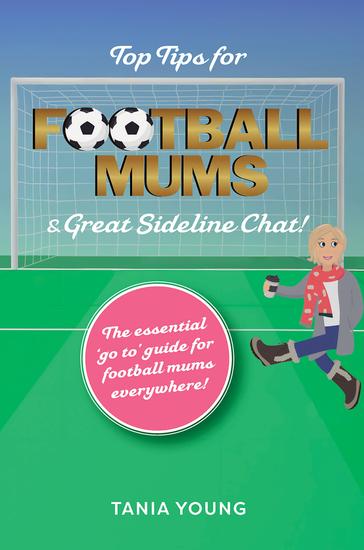 Top Tips for Football Mums & Great Sideline Chat! - cover