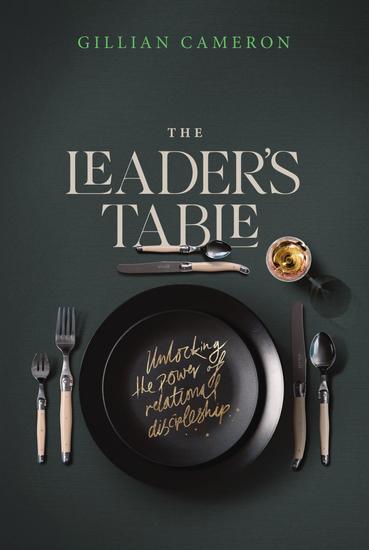 The Leader's Table - Unlocking the power of relational discipleship - cover