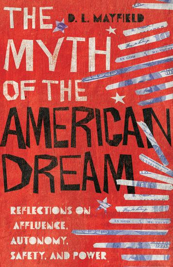 The Myth of the American Dream - Reflections on Affluence Autonomy Safety and Power - cover