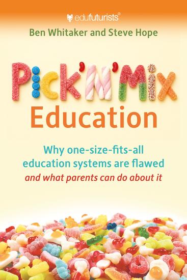 Pick n Mix Education - Why one-size-fits-all education systems are flawed and what parents can do about it - cover
