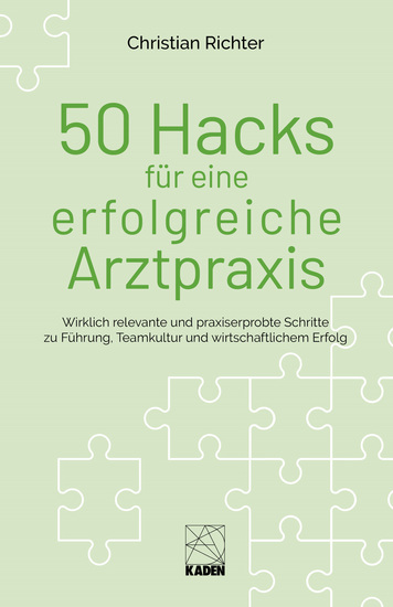 50 Hacks für eine erfolgreiche Arztpraxis - Wirklich relevante und praxiserprobte Schritte zu Führung Teamkultur und wirtschaftlichem Erfolg - cover