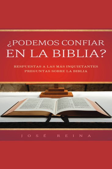 ¿Podemos Confiar en la Biblia? - Respuestas a las más inquietantes preguntas sobre la Biblia - cover