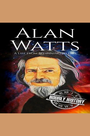 Alan Watts - A Life from Beginning to End - cover
