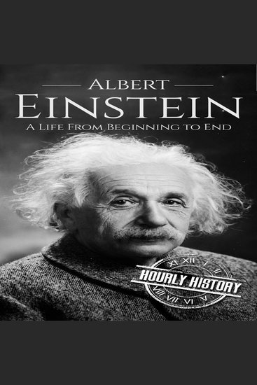 Albert Einstein - A Life from Beginning to End - cover