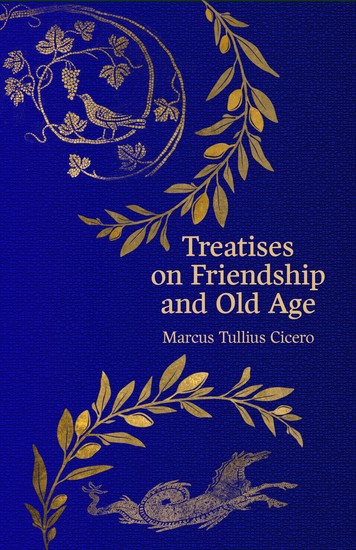 Treatises on Friendship and Old Age (Hero Classics) - cover
