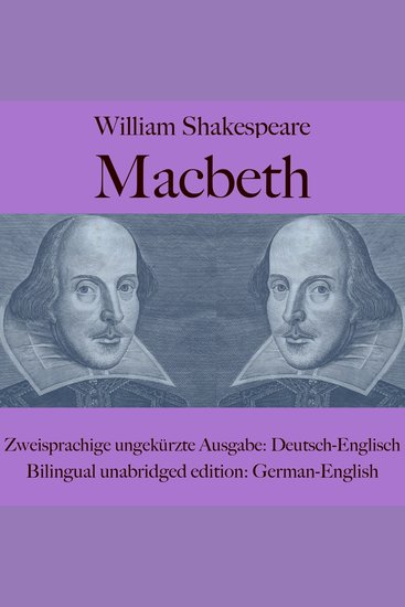 William Shakespeare: Macbeth (Deutsch Englisch) - Zweisprachige ungekürzte Ausgabe Bilingual unabridged edition: German English - cover