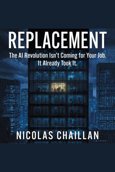Replacement - The AI Revolution Isn’t Coming for Your Job It Already Took It - cover
