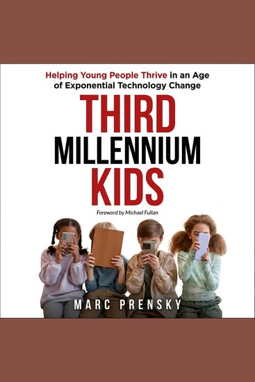 Third Millennium Kids - Helping Young People Thriving in an Age of Exponential Technology Change - cover