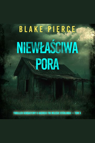 Niewłaściwa pora (Thriller sensacyjny o agencie FBI Milesie Sterlingu — Tom 3) - Cyfrowa narracja przy użyciu syntezowanego głosu - cover