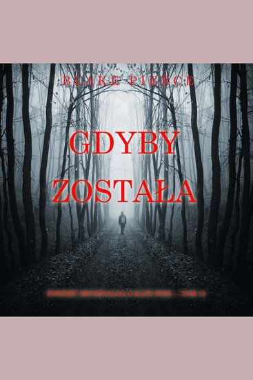 Gdyby została (Powieść kryminalna o Kate Wise — Tom 10) - Cyfrowa narracja przy użyciu syntezowanego głosu - cover