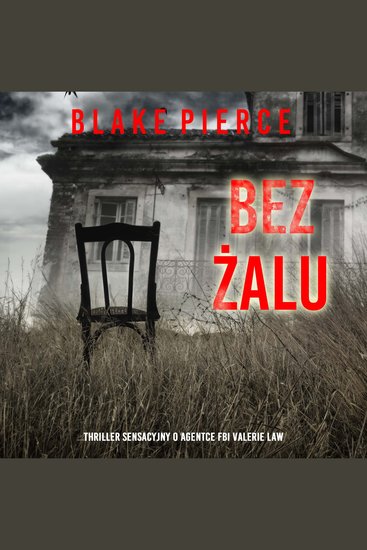Bez żalu (Thriller sensacyjny o agentce FBI Valerie Law — Tom 2) - Cyfrowa narracja przy użyciu syntezowanego głosu - cover