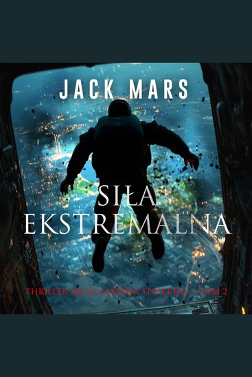 Siła ekstremalna (Thriller akcji z Axelem Strike'em — Tom 2) - Cyfrowa narracja przy użyciu syntezowanego głosu - cover