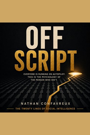 Off Script - Everyone is on autopilot This is the psychology of the person who isn’t - cover