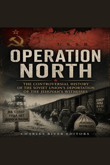 Operation North: The Controversial History of the Soviet Union’s Deportation of the Jehovah’s Witnesses - cover