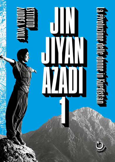 Jin Jiyan Azadi vol1 - La rivoluzione delle donne in Kurdistan - cover