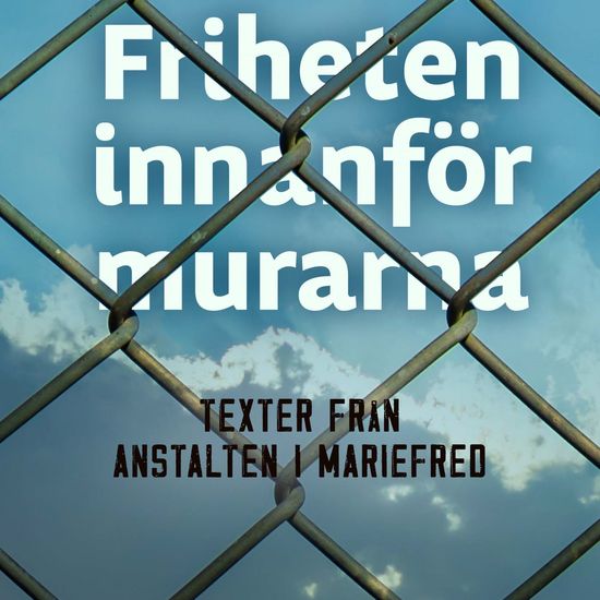 Friheten innanför murarna - cover
