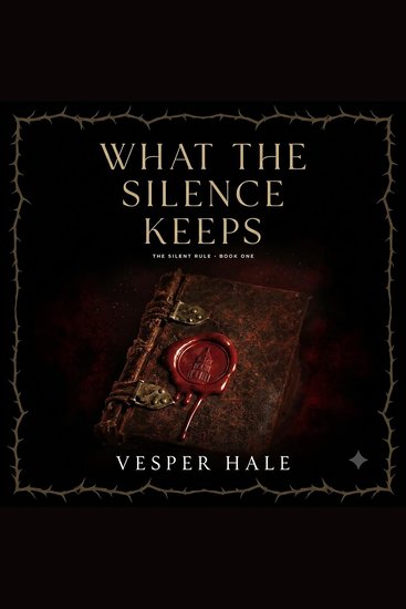 What the Silence Keeps - The Silent Rule - cover