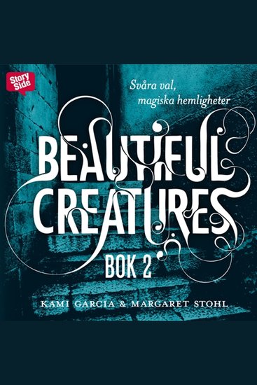 Beautiful Creatures - Svåra val magiska hemligheter - cover