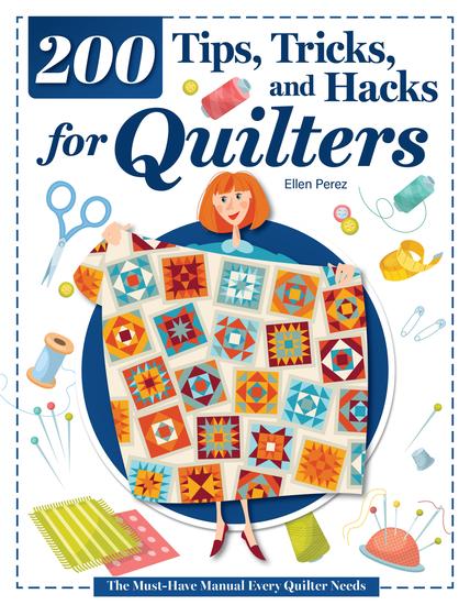 200 Tips Tricks and Hacks for Quilters - The Must-Have Manual Every Quilter Needs - cover