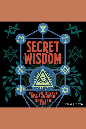 Secret Wisdom - Occult Societies and Arcane Knowledge through the Ages - cover