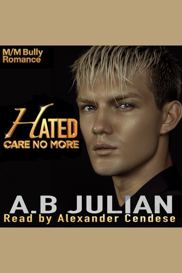Hated: Care No More - M M Bully Romance - cover