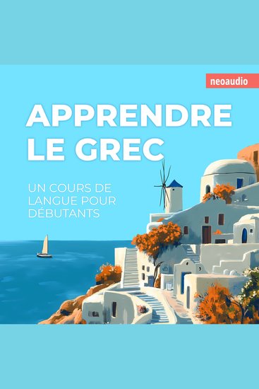 Cours de langues pour débutants Apprendre le grec (Intégral) - cover
