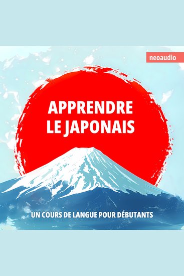 Cours de langues pour débutants Apprendre le japonais (Intégral) - cover