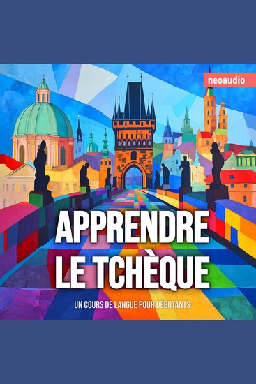 Cours de langues pour débutants Apprendre le tchèque (Intégral) - cover