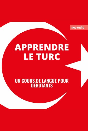 Cours de langues pour débutants Apprendre le turc (Intégral) - cover