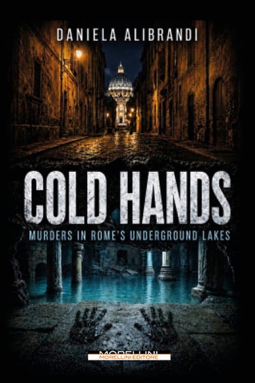 Cold hands - murders in rome's underground lakes - cover