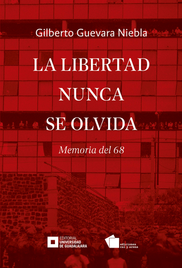 La libertad nunca se olvida - Memorias del 68 - cover