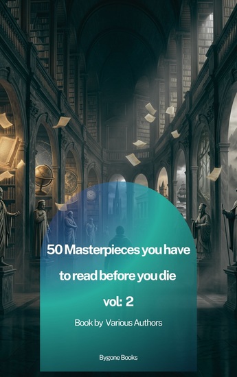 50 Masterpieces You Must Read Before You Die: Vol 2 - Timeless Classics That Will Enrich Your Mind and Soul - cover