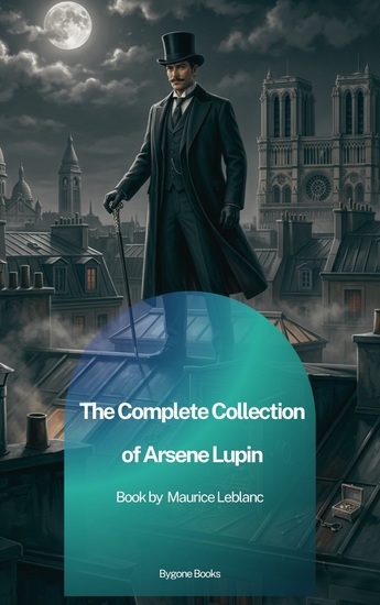 The Complete Collection of Arsène Lupin - cover